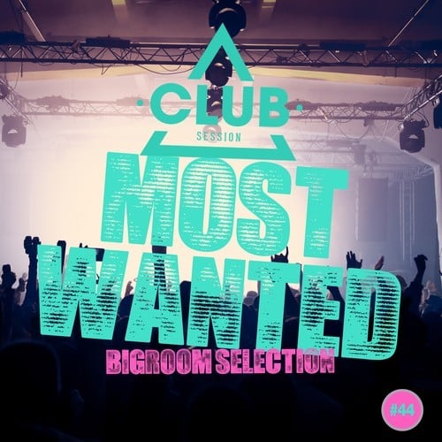Various Artists-Most Wanted: Bigroom Selection, Vol. 44