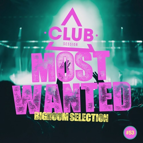 Various Artists-Most Wanted - Bigroom Selection, Vol. 53