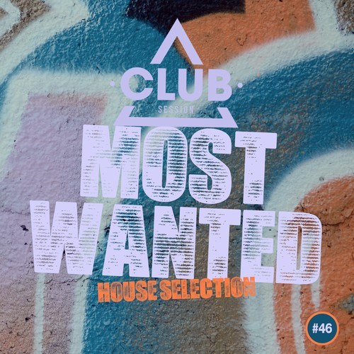 Most Wanted - House Selection, Vol. 46