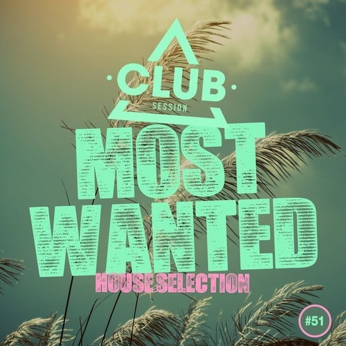 Various Artists-Most Wanted - House Selection, Vol. 51