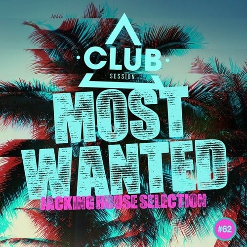 Various Artists-Most Wanted - Jacking House Selection, Vol. 62