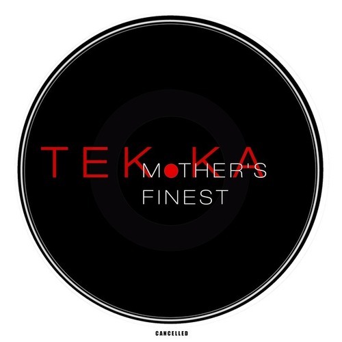 Tek.Ka-Mother's Finest