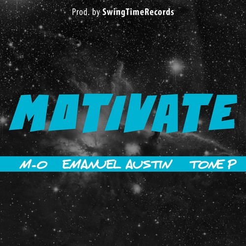 M-O, Emanuel Austin, Tone P-Motivate