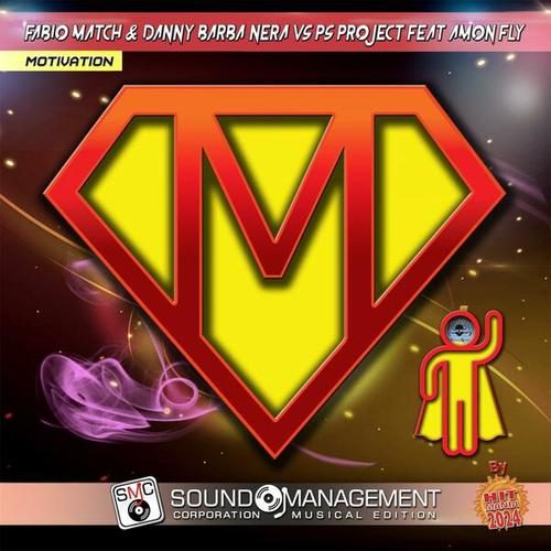 Fabio Match, Danny Barba Nera, PS Project, Amon Fly-Motivation ( Hit Mania 2024 )