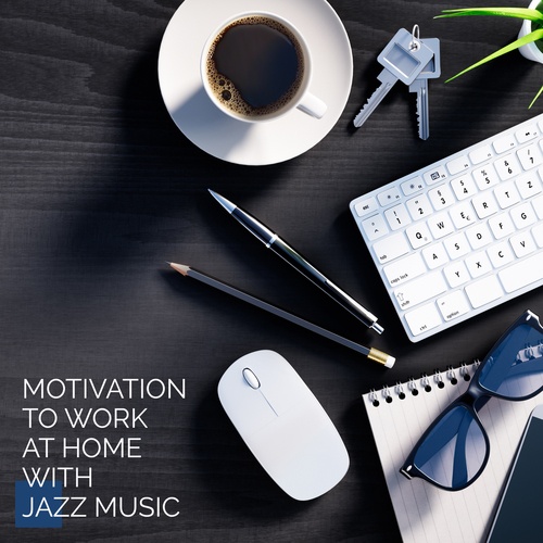 Motivation to Work at Home with Jazz Music (Saxophone & Trumpet Sounds for a Better Day, Relaxation, Organization)