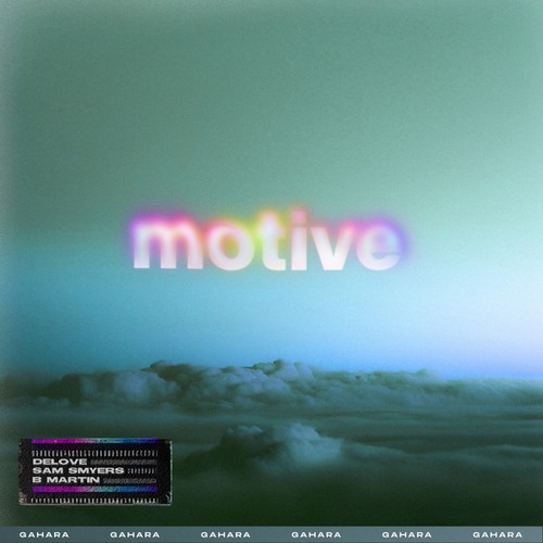 Delove, Sam Smyers, B Martin-Motive