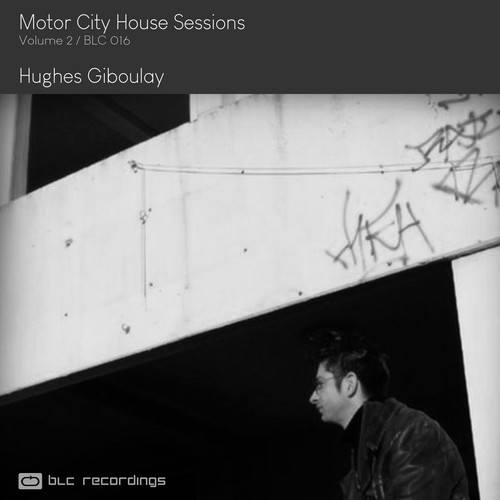 Hughes Giboulay-Motor City House Sessions, Vol. 2