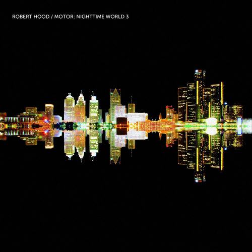 Robert Hood-Motor: Nighttime World 3