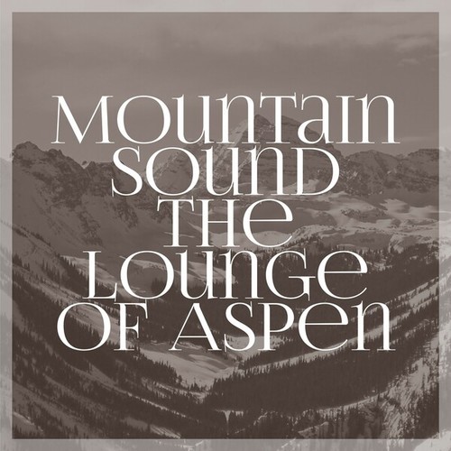 Mountain Sound the Lounge of Aspen