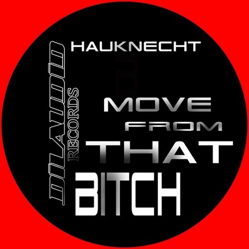 Hauknecht-Move from That Bitch