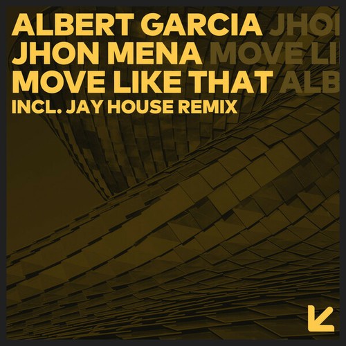 Jhon Mena, Albert Garcia, Jay House-Move Like That