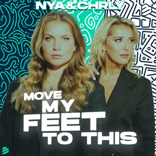 NYA & CHRLY-Move My Feet to This