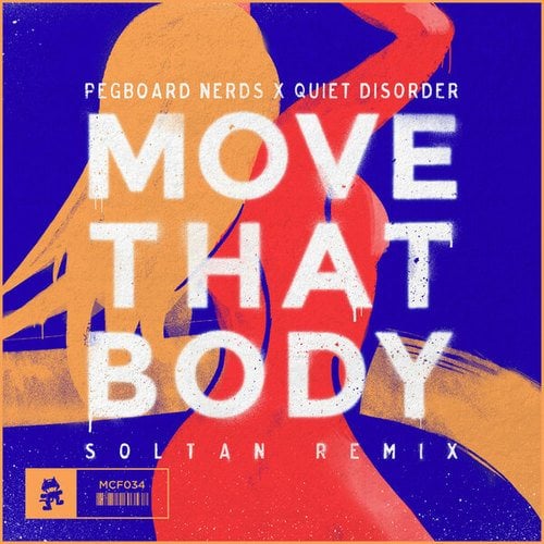 Pegboard Nerds, Quiet Disorder, Soltan-Move That Body