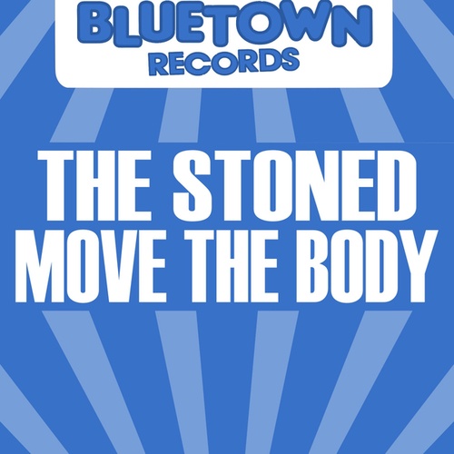 The Stoned-Move The Body