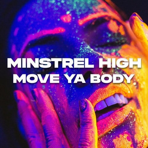Minstrel High-Move Ya Body