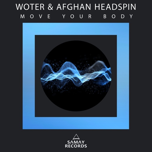 WoTeR, Afghan Headspin-Move Your Body