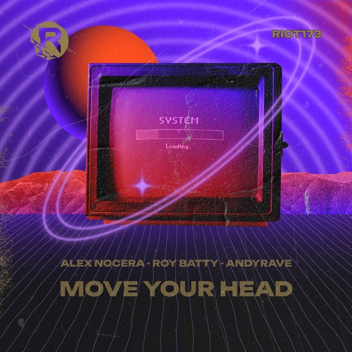 Alex Nocera, Roy Batty, ANDYRAVE-Move Your Head