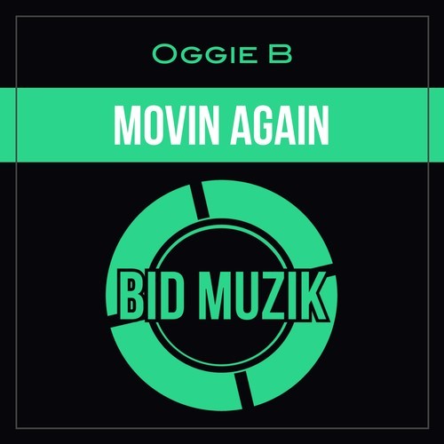 Oggie B-Movin Again