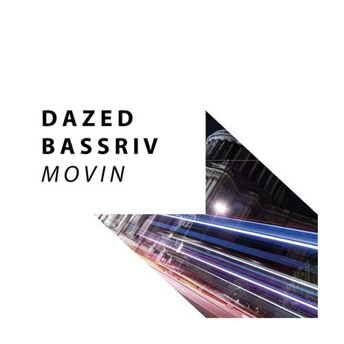 Bassriv, Dazed-Movin'