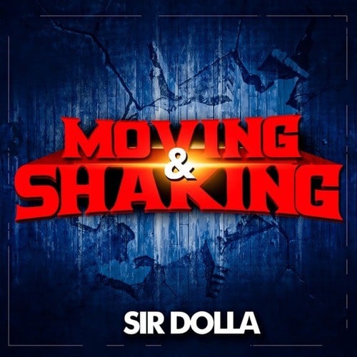 Sir Dolla, B- TAYLOR-Moving and shaking