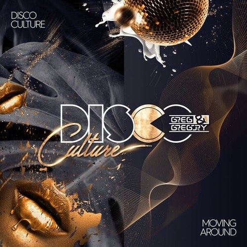 Disco Culture, Greg, Gregory-Moving Around