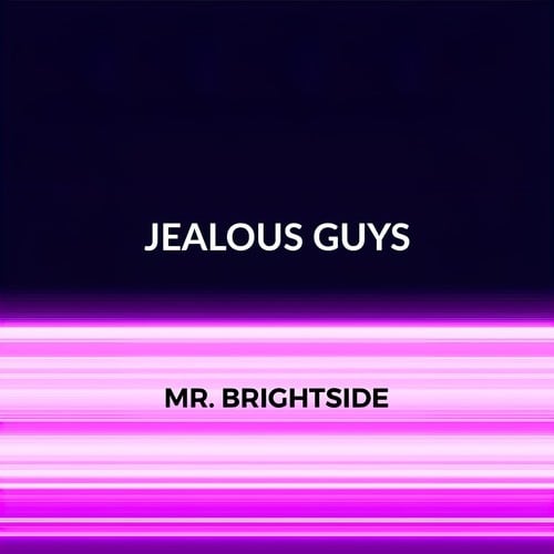 Jealous Guys-Mr. Brightside