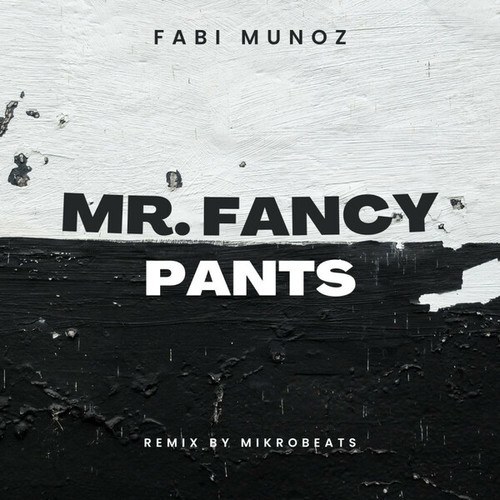 Fabi, MikroBeats-Mr. Fancy Pants