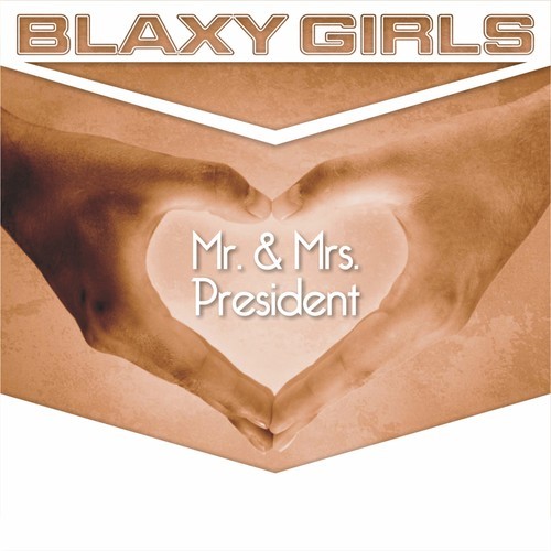 Blaxy Girls-Mr. & Mrs. President