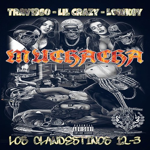 Los Clandestinos 12-3, El Lowkey, El Trav13so, Lil Crazy-Muchacha