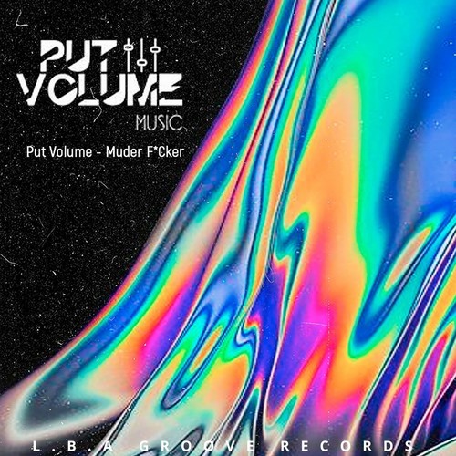 Put Volume-Muder F*cker (Original Mix)