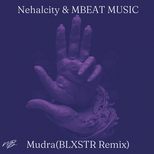 Nehalcity, MBEAT MUSIC, BLXSTR-Mudra