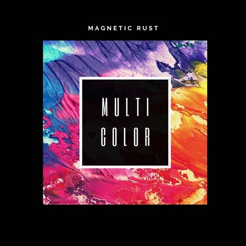 Magnetic Rust, Bertrand Betsch-Multicolor