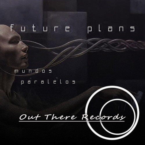 Future Plans-Mundos paralelos