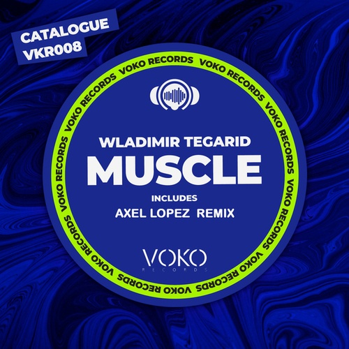 Wladimir Tegarid, Axel Lopez-Muscle