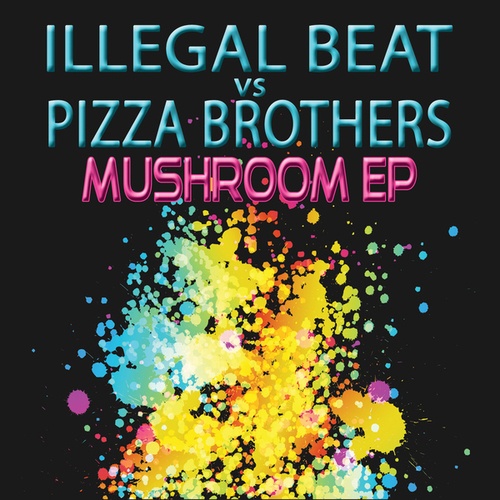 Illegal Beat, Pizza Brothers-Mushroom