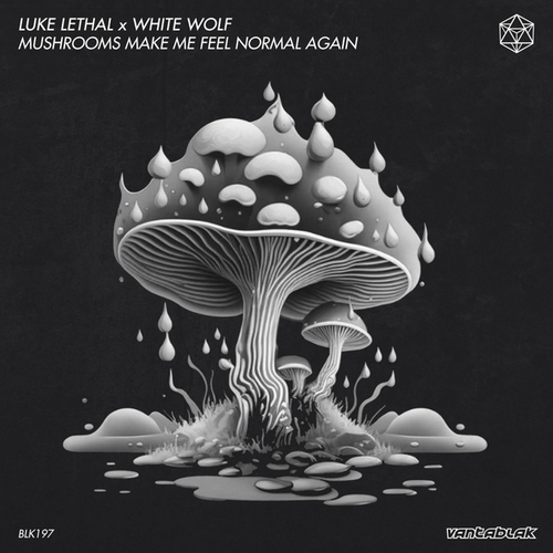 Luke Lethal, White Wolf-Mushrooms Make Me Feel Normal Again