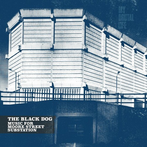 The Black Dog-Music for Moore Street Substation