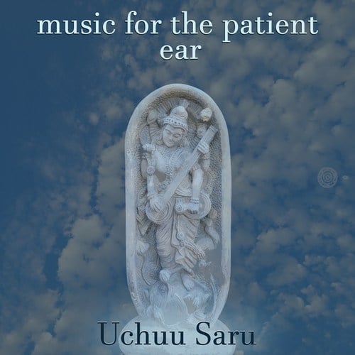 Uchuu Saru-Music for the Patient Ear