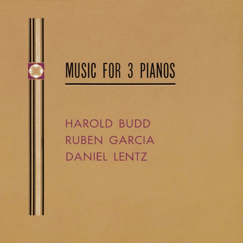 Harold Budd, Ruben Garcia, Daniel Lentz-Music For Three Pianos