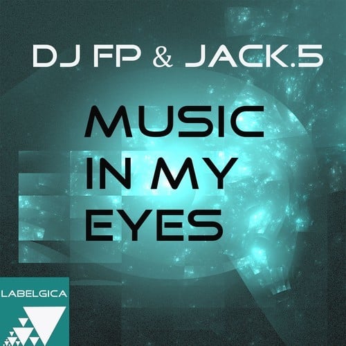 DJ FP, JACK.5-Music in My Eyes