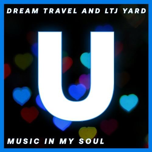 Dream Travel, LTJ Yard-Music in My Soul