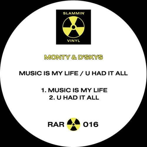 Monty, D'Skys-Music Is My Life / U Had It All