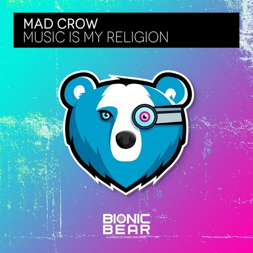Mad Crow-Music Is My Religion