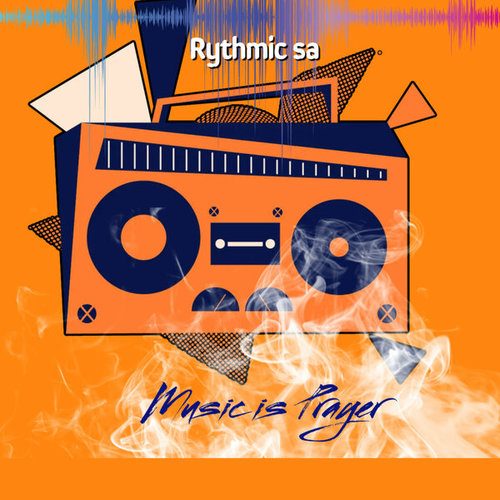 Rythmic SA-Music Is Prayer