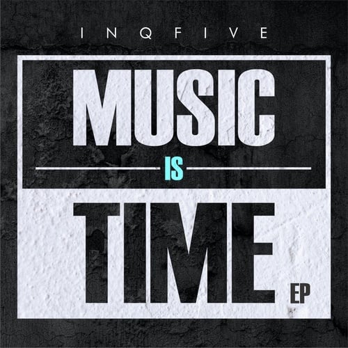 InQfive-Music is Time