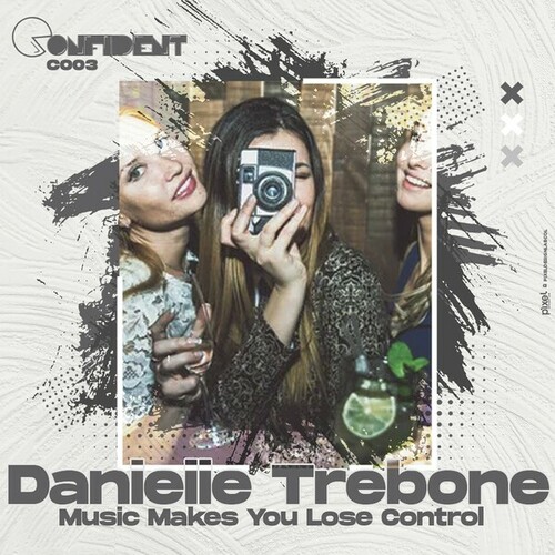 Danielle Trebone-Music Makes You Lose Control