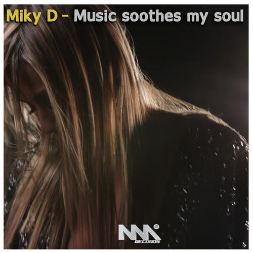 Miky D-Music Soothes My Soul