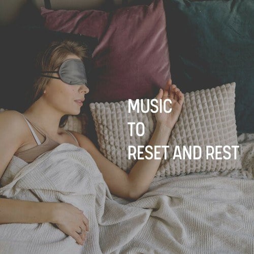 Music to Reset and Rest