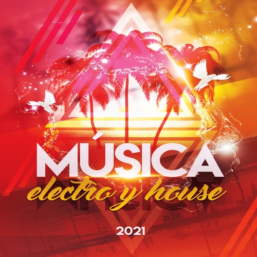 La Mejor Música Electrónica-Música Electro y House 2021