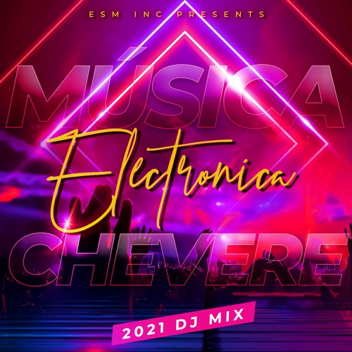 Various Artists-Música Electrónica Chevere 2021 DJ Mix